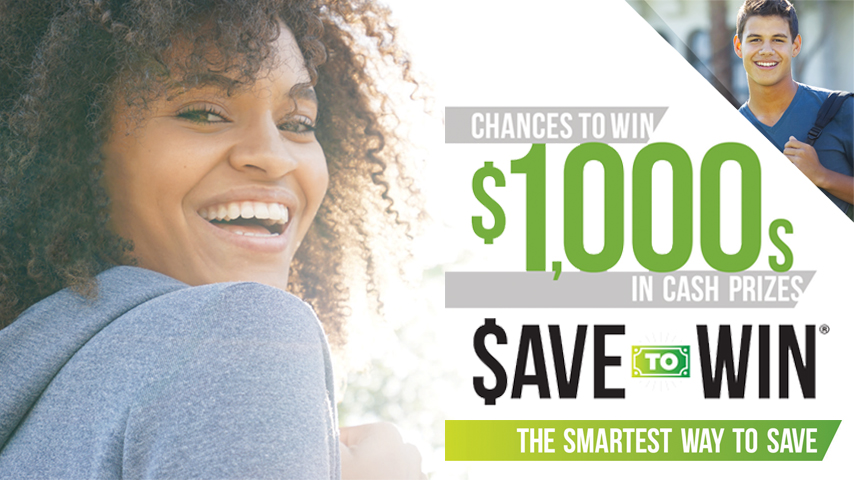Save To Win gives you the chance to win $1,000s of cash prizes